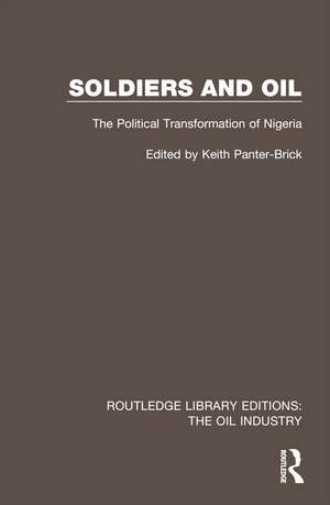 Soldiers and Oil: The Political Transformation of Nigeria de Keith Panter-Brick