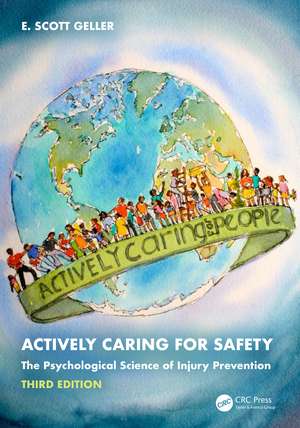 Actively Caring for Safety: The Psychological Science of Injury Prevention de E. Scott Geller