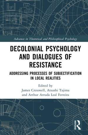 Decolonial Psychology and Dialogues of Resistance de Arthur Arruda Leal Ferreira