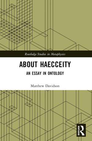 About Haecceity: An Essay in Ontology de Matthew Davidson