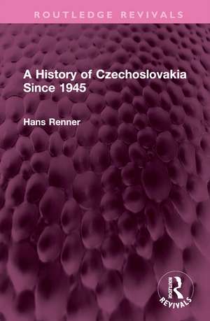 A History of Czechoslovakia Since 1945 de Hans Renner