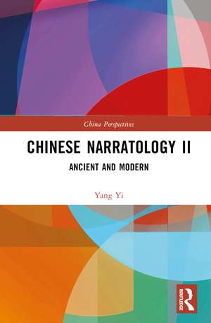 Chinese Narratology II: Ancient and Modern de Yang Yi