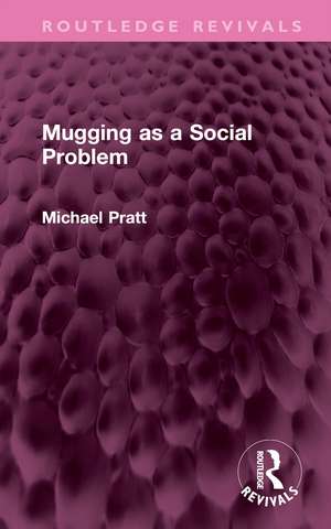 Mugging as a Social Problem de Michael Pratt