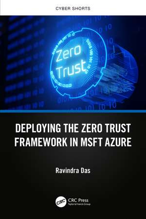 Deploying the Zero Trust Framework in MSFT Azure de Ravindra Das