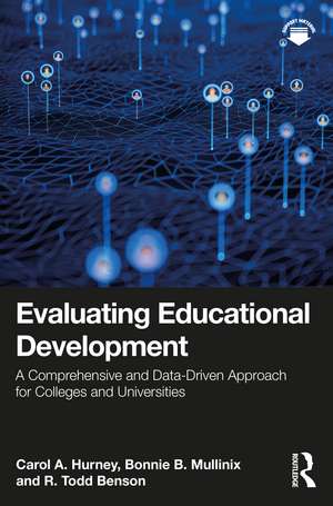 Evaluating Educational Development: A Comprehensive and Data-Driven Approach for Colleges and Universities de Carol A. Hurney