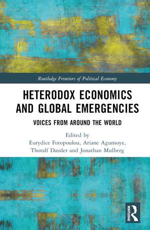 Heterodox Economics and Global Emergencies: Voices from Around the World de Ariane Agunsoye