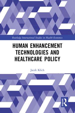 Human Enhancement Technologies and Healthcare Policy de Jacek Klich