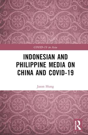 Indonesian and Philippine Media on China and COVID-19 de Jason Hung