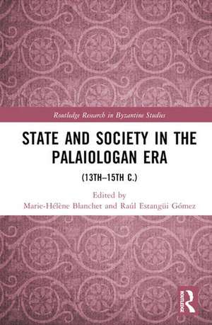 State and Society in the Palaiologan Era de Marie-Helene Blanchet