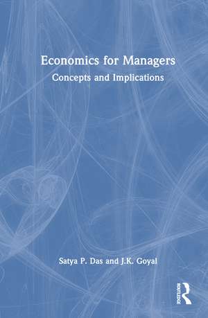 Economics for Managers: Concepts and Implications de Satya P. Das