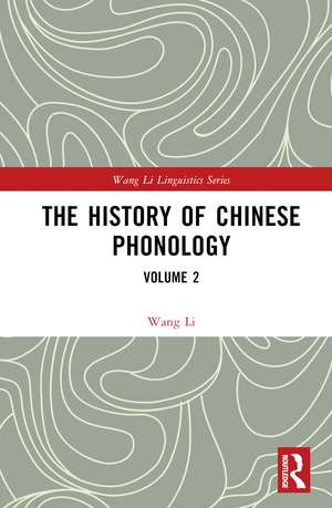 The History of Chinese Phonology: Volume 2 de Wang Li