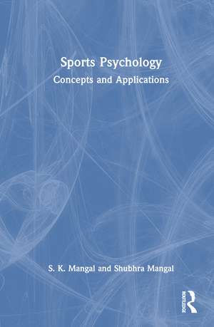 Sports Psychology: Concepts and Applications de S. K. Mangal