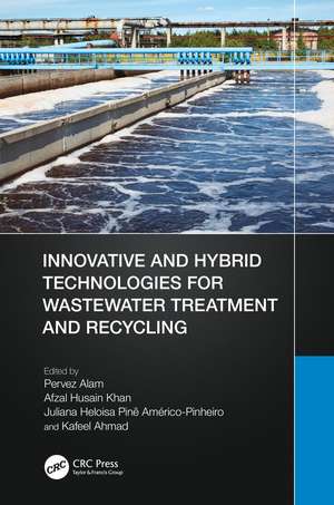 Innovative and Hybrid Technologies for Wastewater Treatment and Recycling de Pervez Alam