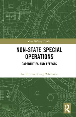 Non-state Special Operations: Capabilities and Effects de Ian Rice