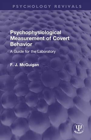 Psychophysiological Measurement of Covert Behavior: A Guide for the Laboratory de F. J. McGuigan