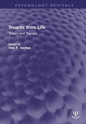 Truants from Life: Theory and Therapy de Ved Varma