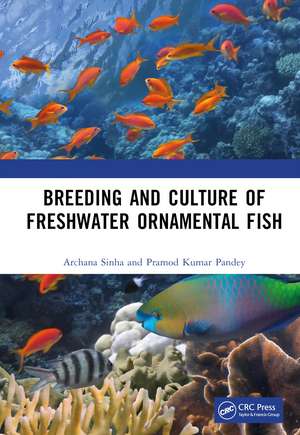 Breeding and Culture of Freshwater Ornamental Fish de Archana Sinha