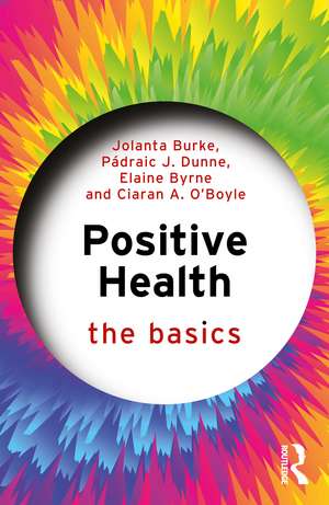 Positive Health: The Basics de Jolanta Burke