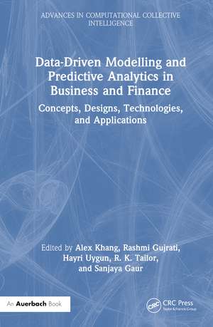 Data-Driven Modelling and Predictive Analytics in Business and Finance: Concepts, Designs, Technologies, and Applications de Alex Khang