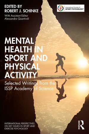 Mental Health in Sport and Physical Activity: Selected Writings from the ISSP Academy of Science de Robert J. Schinke