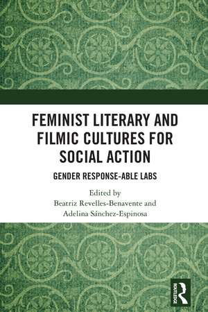 Feminist Literary and Filmic Cultures for Social Action: Gender Response-able Labs de Beatriz Revelles-Benavente