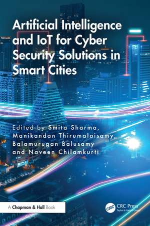 Artificial Intelligence and IoT for Cyber Security Solutions in Smart Cities de Smita Sharma