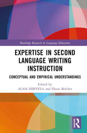 Expertise in Second Language Writing Instruction: Conceptual and Empirical Understandings de ALAN HIRVELA