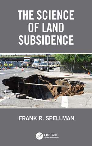 The Science of Land Subsidence de Frank R. Spellman