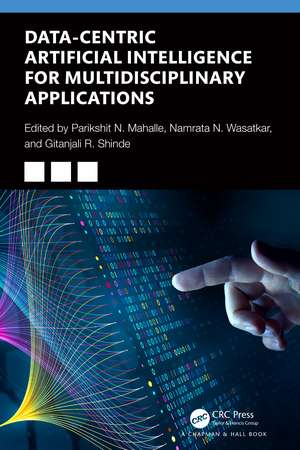 Data-Centric Artificial Intelligence for Multidisciplinary Applications de Parikshit N Mahalle