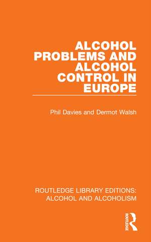 Alcohol Problems and Alcohol Control in Europe de Phil Davies