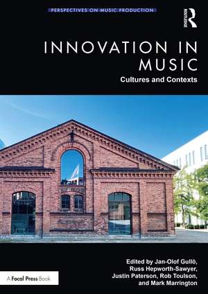 Innovation in Music: Cultures and Contexts de Jan-Olof Gullö