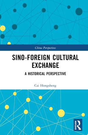 Sino-Foreign Cultural Exchange: A Historical Perspective de Cai Hongsheng