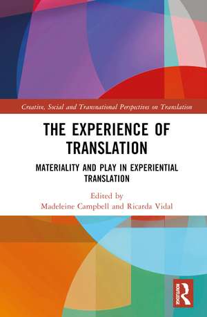 The Experience of Translation: Materiality and Play in Experiential Translation de Madeleine Campbell