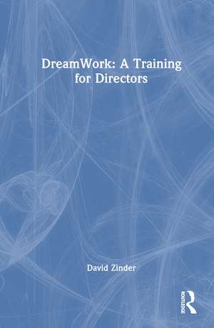 DreamWork: A Training for Directors de David Zinder