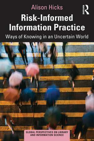 Risk-Informed Information Practice de Alison Hicks