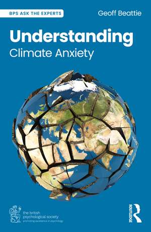 Understanding Climate Anxiety de Geoff Beattie