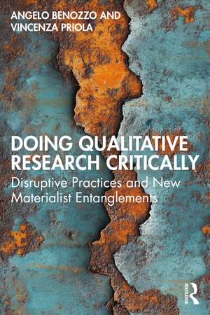 Doing Qualitative Research Critically: Disruptive Practices and New Materialist Entanglements de Angelo Benozzo