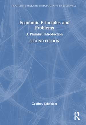 Economic Principles and Problems: A Pluralist Introduction de Geoffrey Schneider