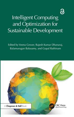 Intelligent Computing and Optimization for Sustainable Development de Veena Grover