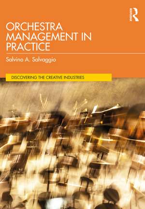 Orchestra Management in Practice de Salvino A. Salvaggio