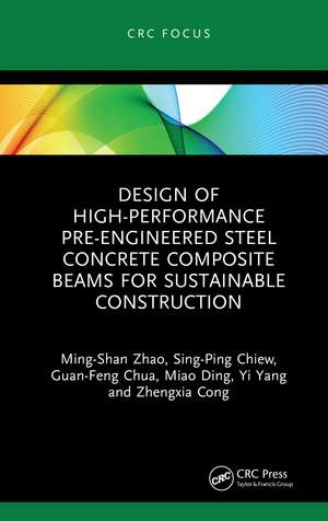 Design of High-performance Pre-engineered Steel Concrete Composite Beams for Sustainable Construction de Ming-Shan Zhao