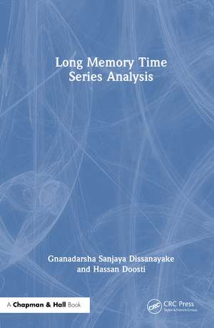 Long Memory Time Series Analysis de Gnanadarsha Sanjaya Dissanayake