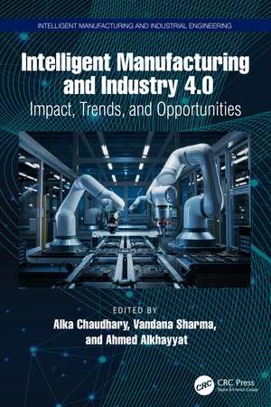 Intelligent Manufacturing and Industry 4.0: Impact, Trends, and Opportunities de Alka Chaudhary