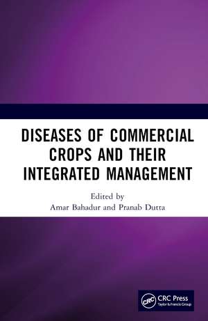 Diseases of Commercial Crops and Their Integrated Management de Amar Bahadur