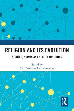 Religion and its Evolution: Signals, Norms and Secret Histories de Carl Brusse