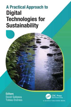 A Practical Approach to Digital Technologies for Sustainability de David Galipeau
