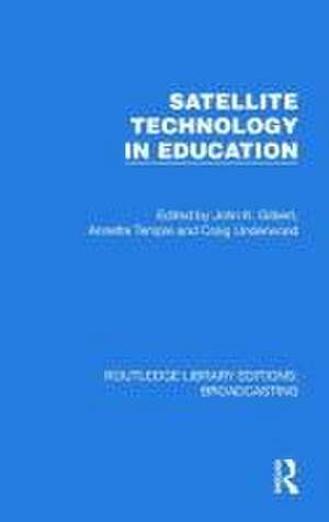 Satellite Technology in Education de John K. Gilbert