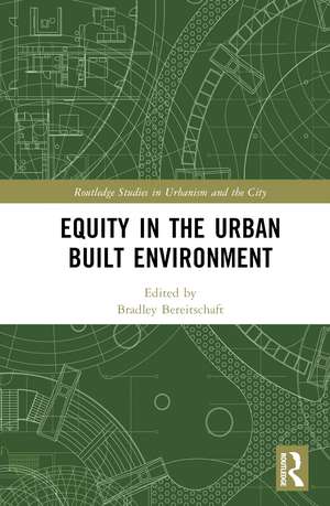 Equity in the Urban Built Environment de Bradley Bereitschaft