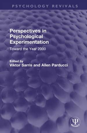 Perspectives in Psychological Experimentation: Toward the Year 2000 de Viktor Sarris