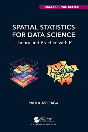 Spatial Statistics for Data Science: Theory and Practice with R de Paula Moraga